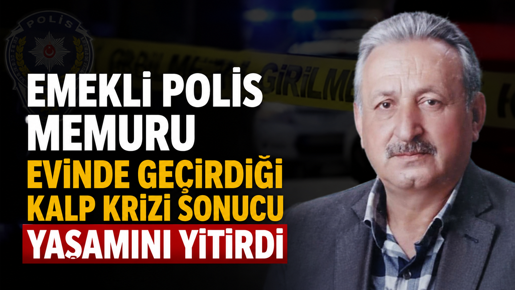 Emekli Polis Memuru Evinde Kalp Krizi Geçirdi, Kurtarılamadı