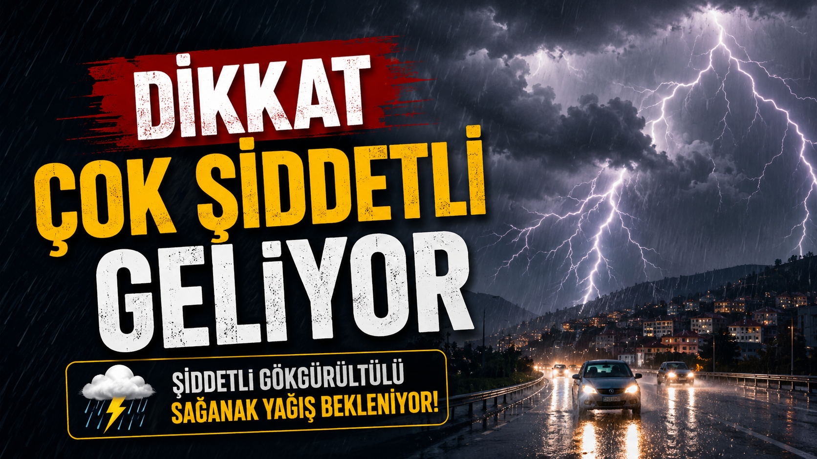 Dikkat ! Çok Şiddetli Geliyor
