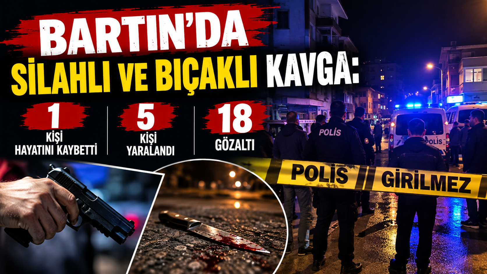 Silahlı ve bıçaklı kavga olayıyla ilgili 18 Gözaltı