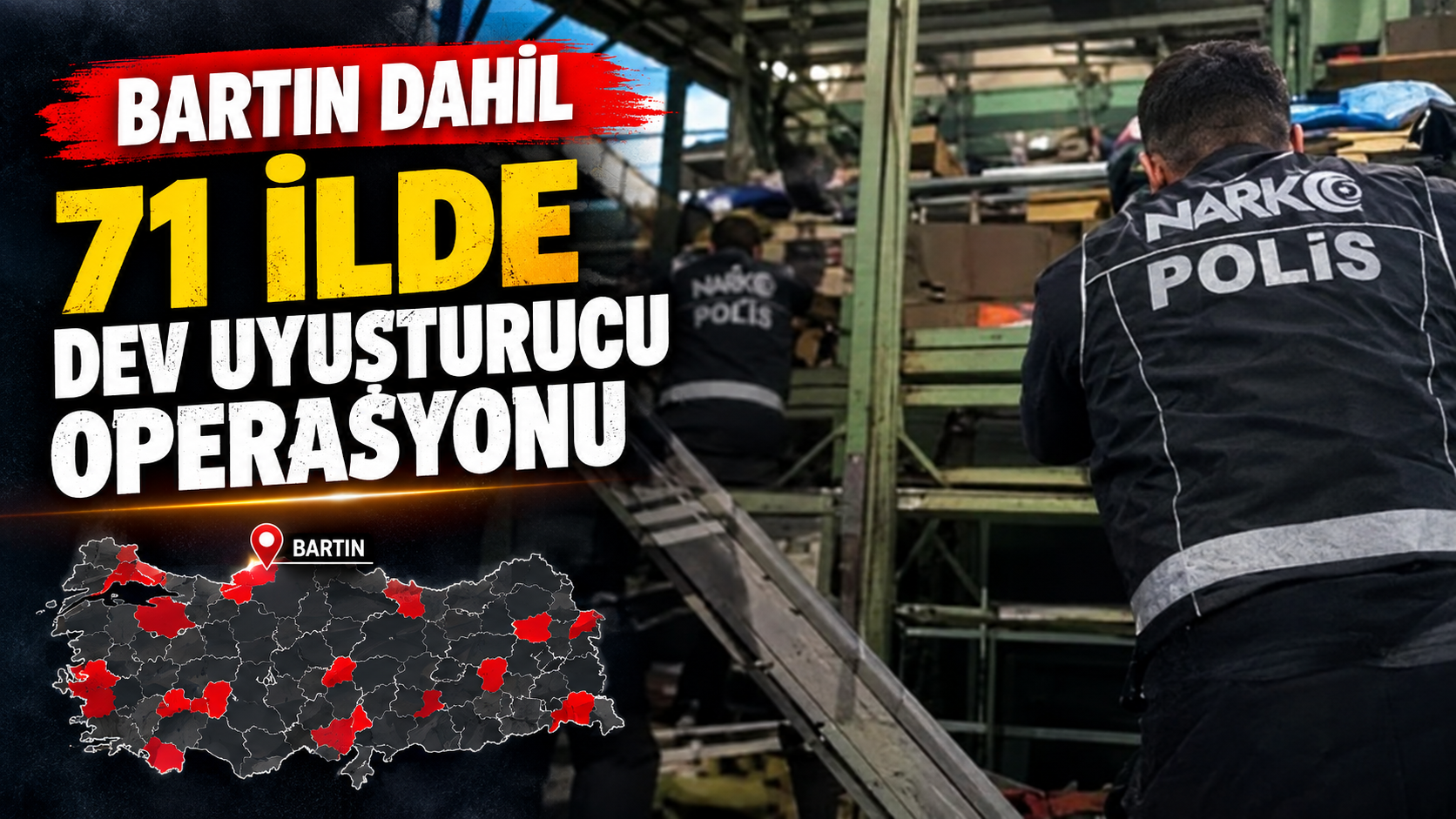 Bartın Dahil 71 İlde Dev Uyuşturucu Operasyonu