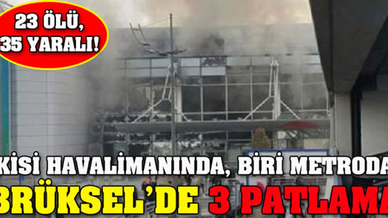 Brüksel'de 3 Patlama: En az 23 Ölü, 35 Yaralı