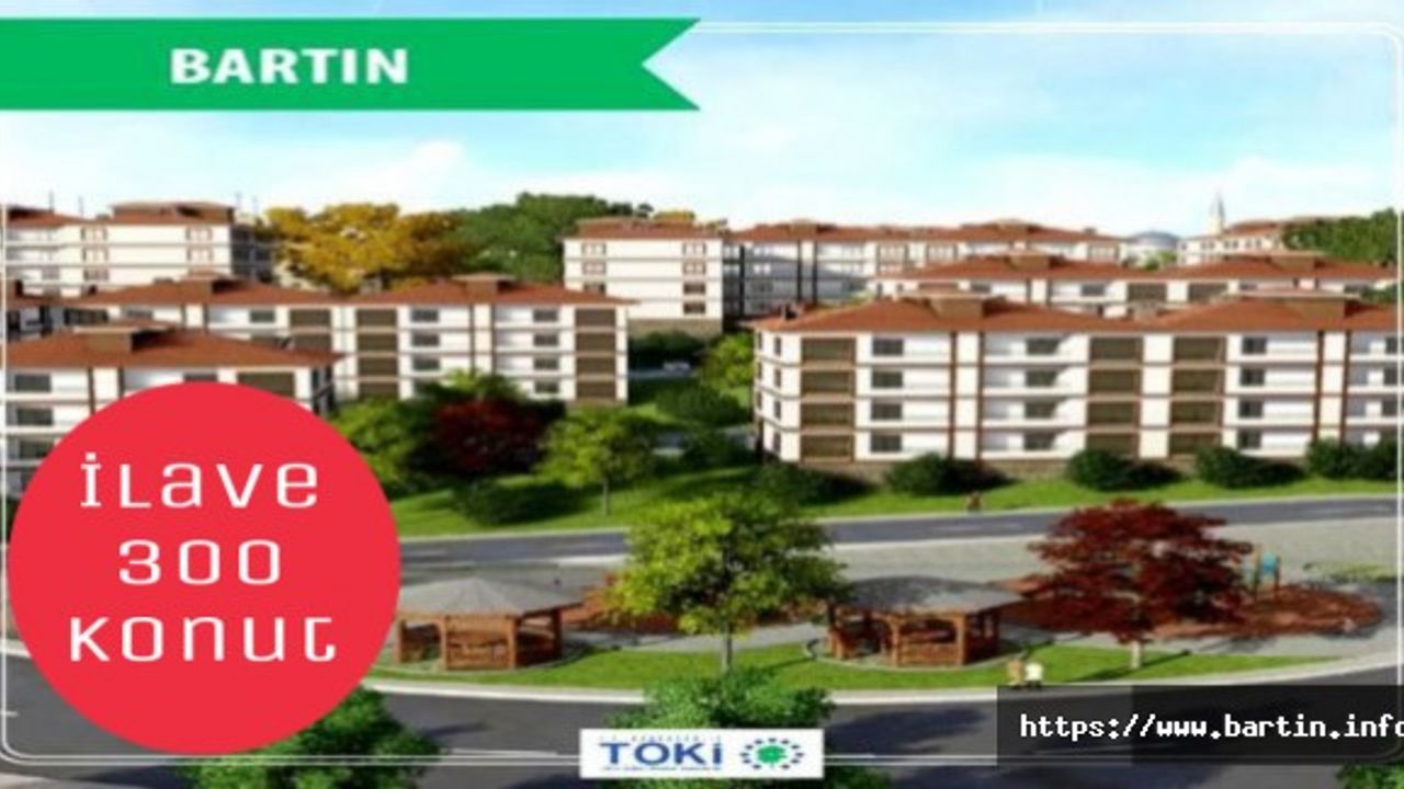 Sosyal Konut'ta Bartın'a 300 İlave Kontenjan