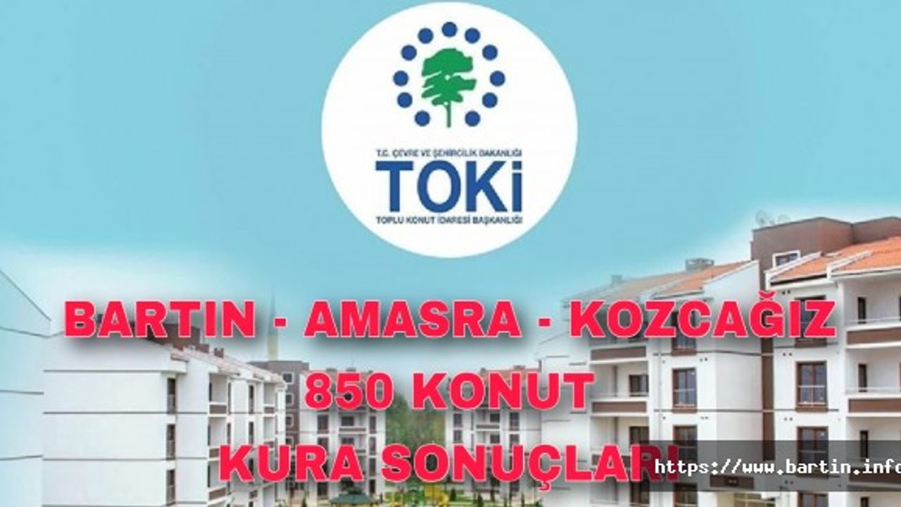 Bartın TOKİ İlk Evim 850 Konut Kura Sonuçları
