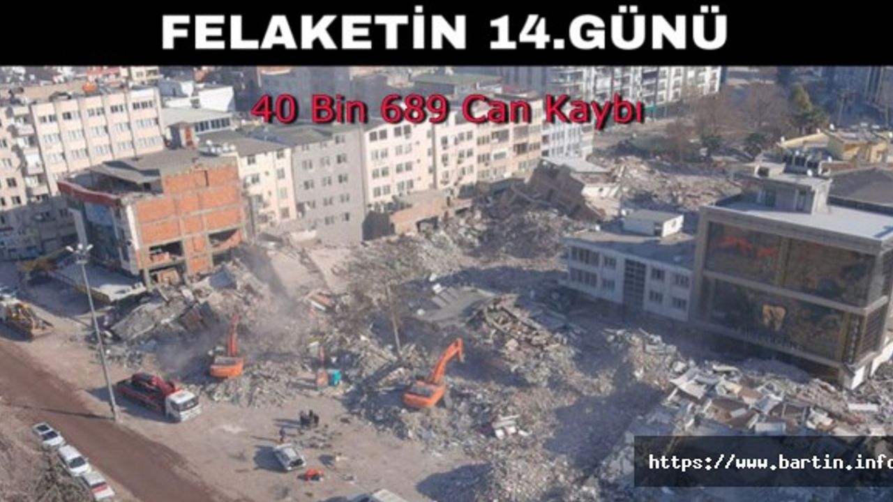 Deprem Felaketinde 14. gün: 40 bin 689 Can Kaybı