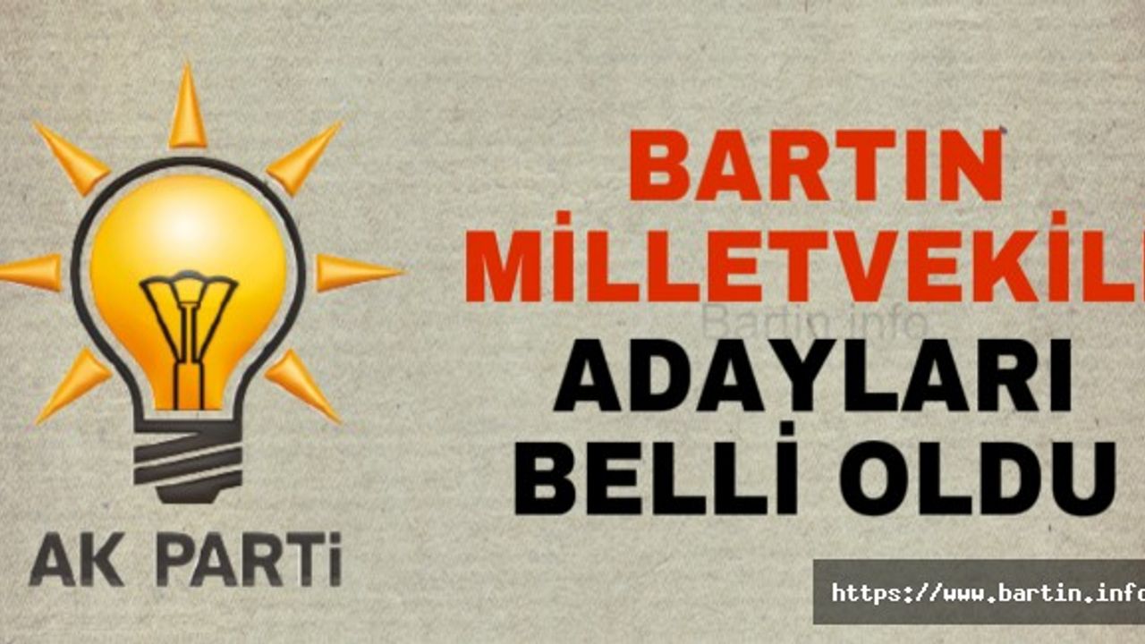 Ak Parti Bartın Milletvekili Adayları Açıklandı