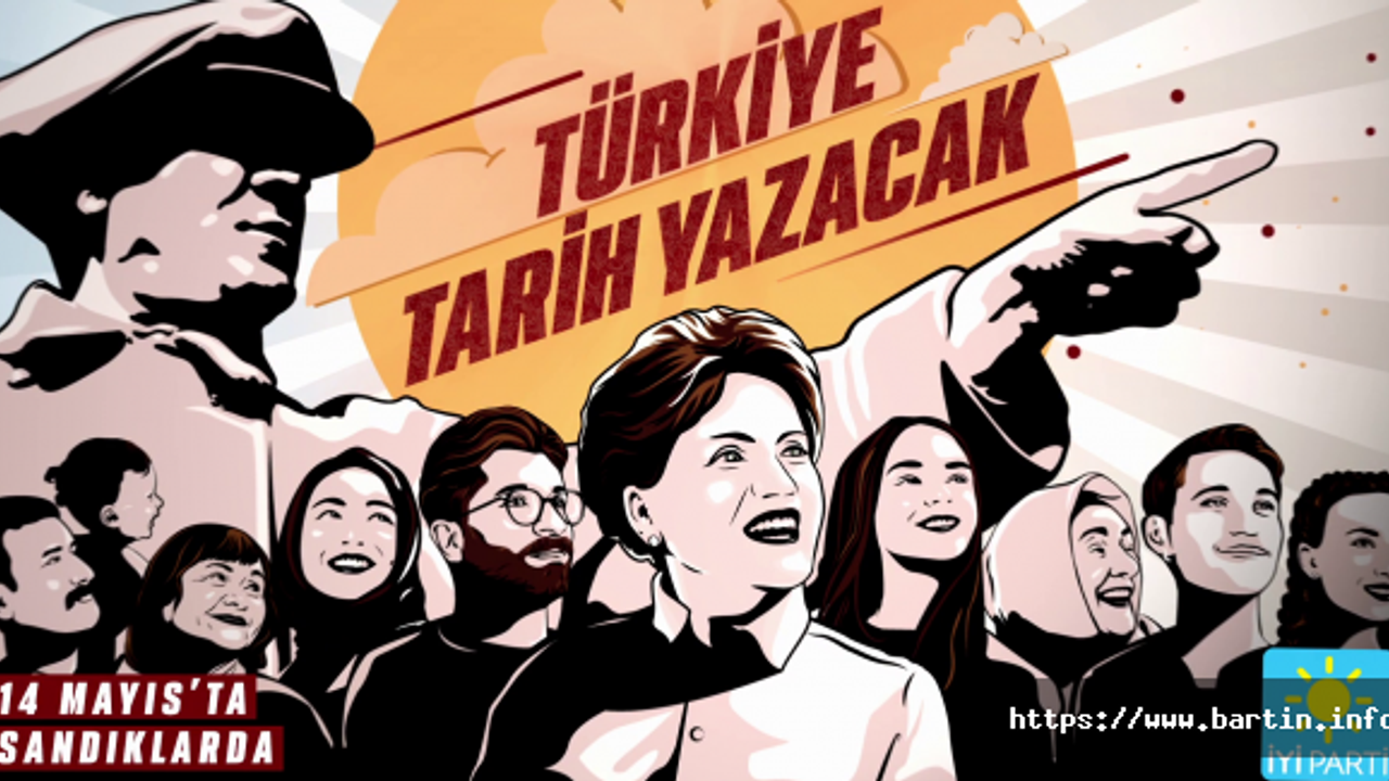 İYİ Parti'nin Seçim Sloganı: Türkiye Tarih Yazacak