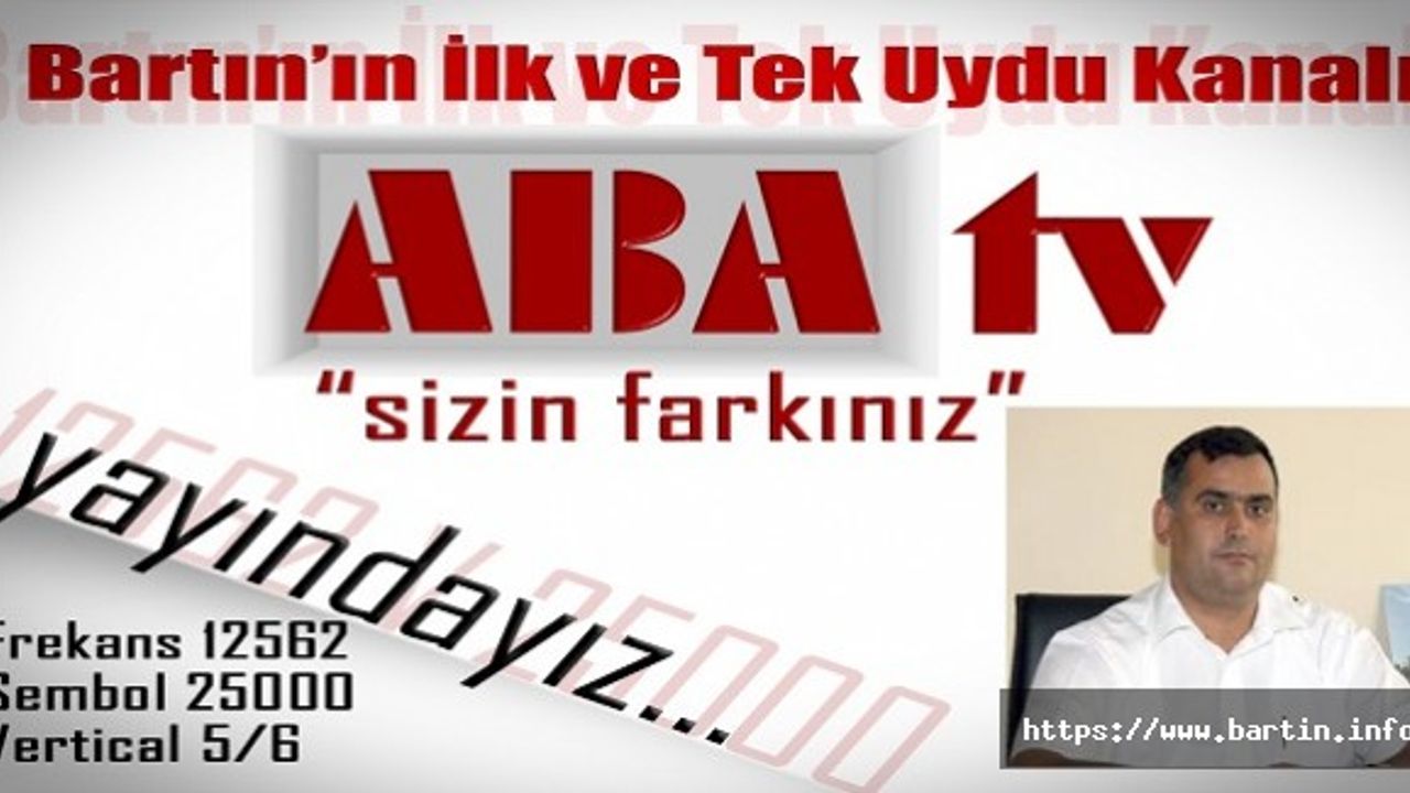 Bartın Aba Tv Uydu Yayınına Başlıyor