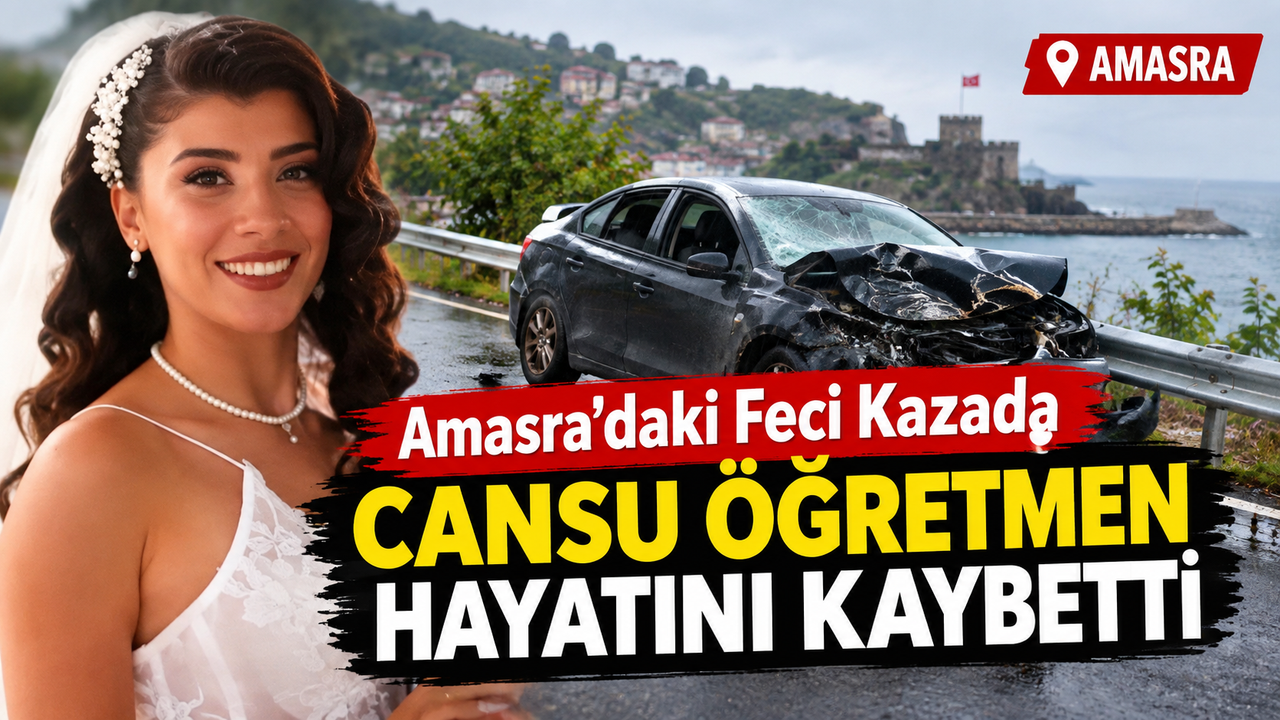 Amasra’daki Feci Kazada Cansu Öğretmen Hayatını Kaybetti