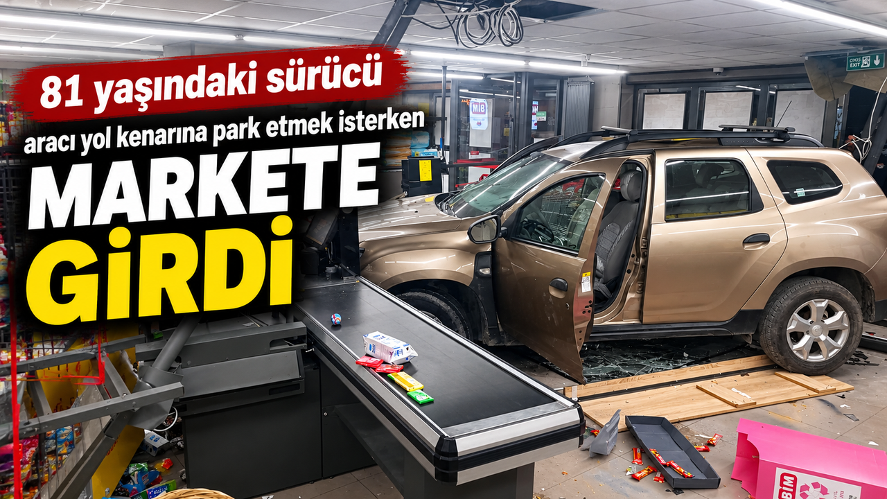 81 yaşındaki sürücü aracı park etmek isterken markete girdi