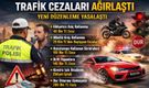 Ağır Trafik Cezaları Getiren Yeni Düzenleme Yasalaştı