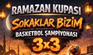 Ramazan Kupası 3x3 Basketbol Turnuvası Heyecanı