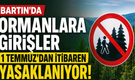 Bartın'da Ormanlara Girişler Yasaklanıyor !