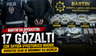 Bartın’da Dev Operasyon: 17 Gözaltı