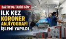 Bartın'da Tarihi Gün: İlk Kez Koroner Anjiyografi Yapıldı