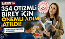 Bartın’da 354 Otizmli Birey İçin Önemli Adım Atıldı