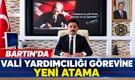 Bartın’da Vali Yardımcılığı görevine yeni atama