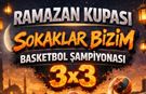 Ramazan Kupası 3x3 Basketbol Turnuvası Heyecanı