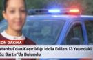 Kaçırıldığı İddia Edilen 13 Yaşındaki Kız Bartın’da Bulundu