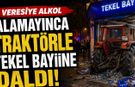 Veresiye Alkol Alamayınca Traktörle Tekel Bayiine Daldı!