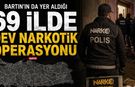 Bartın'ın da Yer Aldığı 69 İlde Dev Narkotik Operasyonu