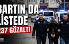 FETÖ Operasyonunda Bartın da Listede: 237 Şüpheli Yakalandı