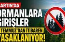 Bartın'da Ormanlara Girişler Yasaklanıyor !