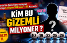 Kim Bu Gizemli Milyoner ?