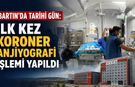 Bartın'da Tarihi Gün: İlk Kez Koroner Anjiyografi Yapıldı