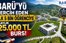 BARÜ’yü Tercih Eden İlk 5 Bin Öğrenciye Aylık 25 Bin TL Burs