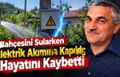 Su Motoru Canına Mal Oldu: 66 Yaşındaki Hasan Karataş Öldü