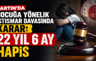 Bartın’da Çocuğa Yönelik İstismar Davasında Karar: 22.5 Yıl