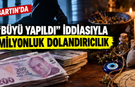 Bartın’da “Büyü Yapıldı” İddiasıyla Milyonluk Dolandırıcılık