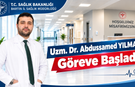 Dr. Abdussamed YILMAZ Göreve Başladı