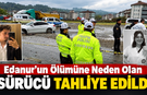 Edanur’un Ölümüne Neden Olan Sürücü Tahliye Edildi