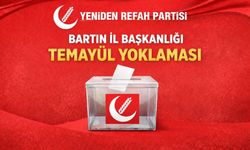 Yeniden Refah Bartın’da Temayül Yoklamasına Gidiyor