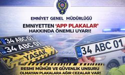 Emniyet’ten APP Plaka Açıklaması