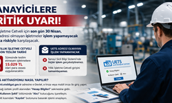 Sanayicilere Uyarı: Son Gün 30 Nisan