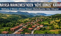 AYM’den kritik karar: 2 bin altı belediyeler köy oluyor