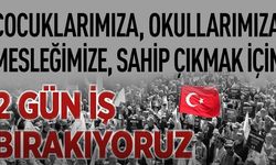 Eğitim Sendikalarından Ortak Tepki: 2 Gün İş Bırakıyoruz