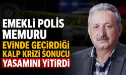 Emekli Polis Memuru Evinde Kalp Krizi Geçirdi, Kurtarılamadı