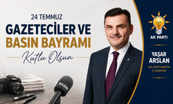 İl Başkanı Arslan’dan 24 Temmuz mesajı