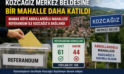 Bir Mahalle Daha Kozcağız’a Bağlanmak İçin EVET Dedi