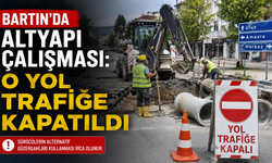 Bartın’da Altyapı Çalışması: O Yol Trafiğe Kapatıldı