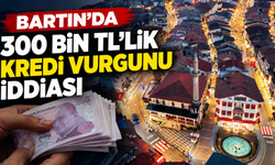 Bartın’da 300 Bin TL’lik Kredi Vurgunu İddiası: 1 Tutuklama