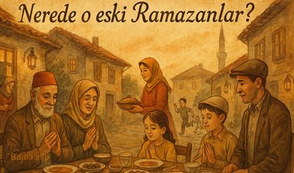 Nerede O Eski Ramazanlar?