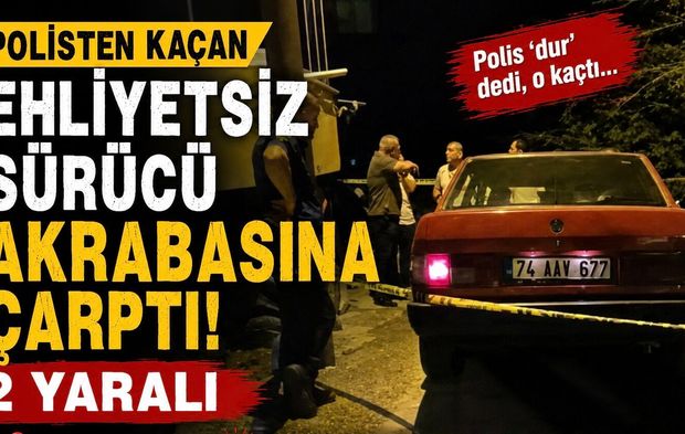 Polisten kaçan ehliyetsiz sürücü akrabasına çarptı: 2 yaralı