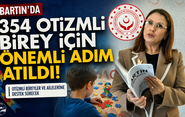 Bartın’da 354 Otizmli Birey İçin Önemli Adım Atıldı