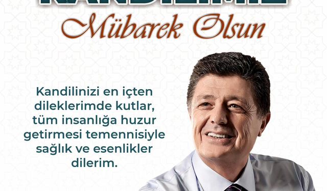 Başkan Yalçınkaya: Kandilimiz Mübarek Olsun