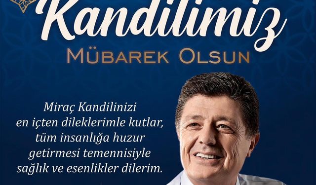 Başkan Yalçınkaya’dan Miraç Kandili Mesajı