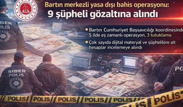 Bartın merkezli yasa dışı bahis operasyonu: 9 gözaltı